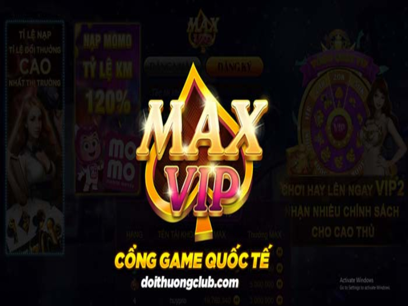 Maxvip - Địa chỉ chơi game uy tín hàng đầu Việt Nam