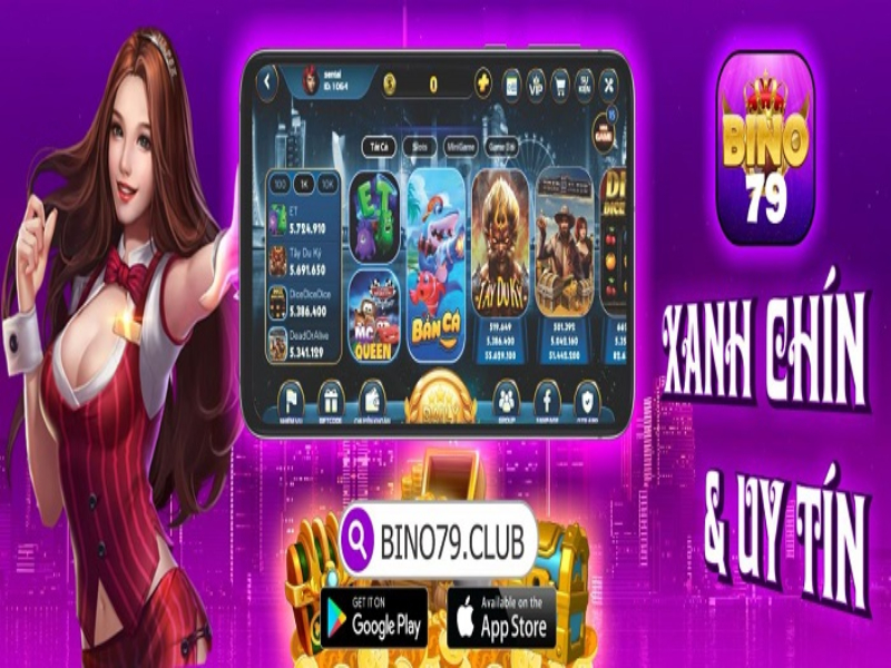 Bino79 Club với độ xanh chín hàng đầu Việt nam