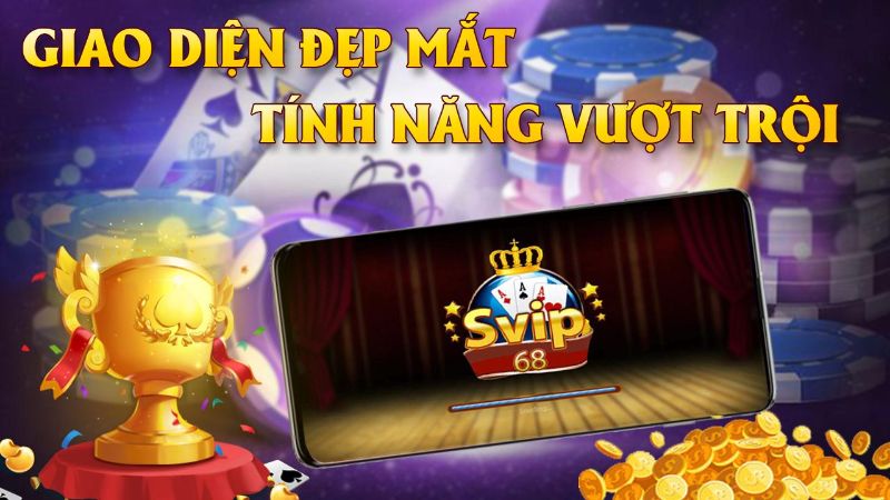 Svip68 - Giàu ngay tức khắc với cơ chế đổi thưởng nhanh gọn, ưu đãi ngập tràn