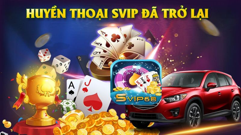 Svip68 - Game bài đổi thưởng giúp anh em trở thành đại gia