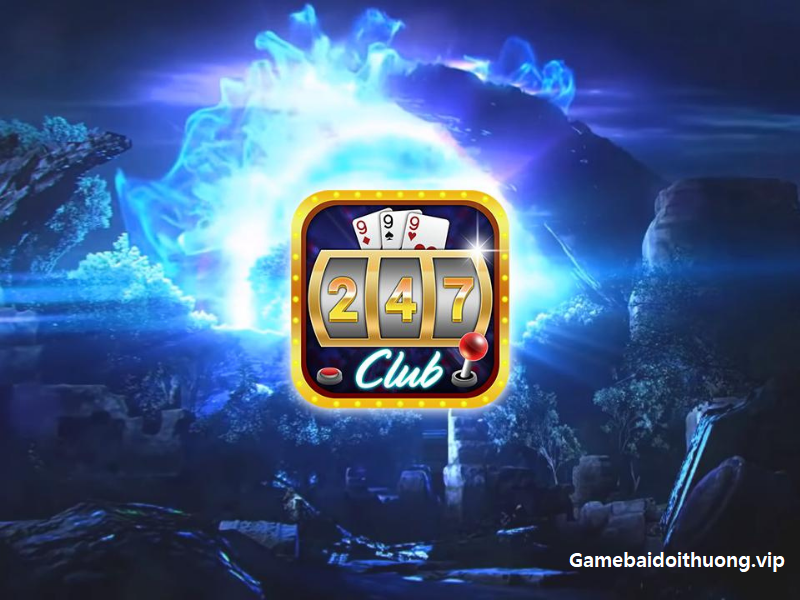 Tải 247 Club Android IOS APK – Update phiên bản mới nhất 2021 