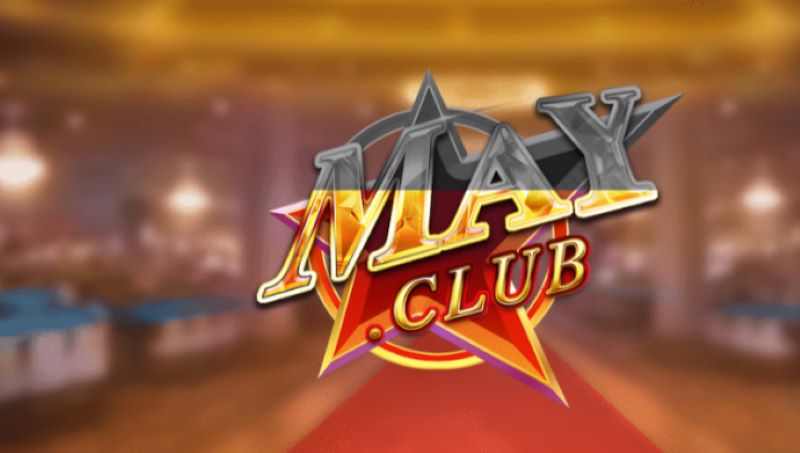 Cập nhật thông tin mới nhất về app nổ hũ May Club trong năm 2023