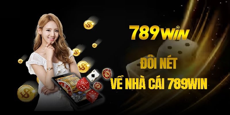 Giới thiệu đôi nét về nhà cái 789win