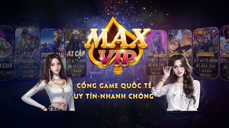 MaxVip – Sân chơi mới mẻ nhưng hot không kém game chơi nào 